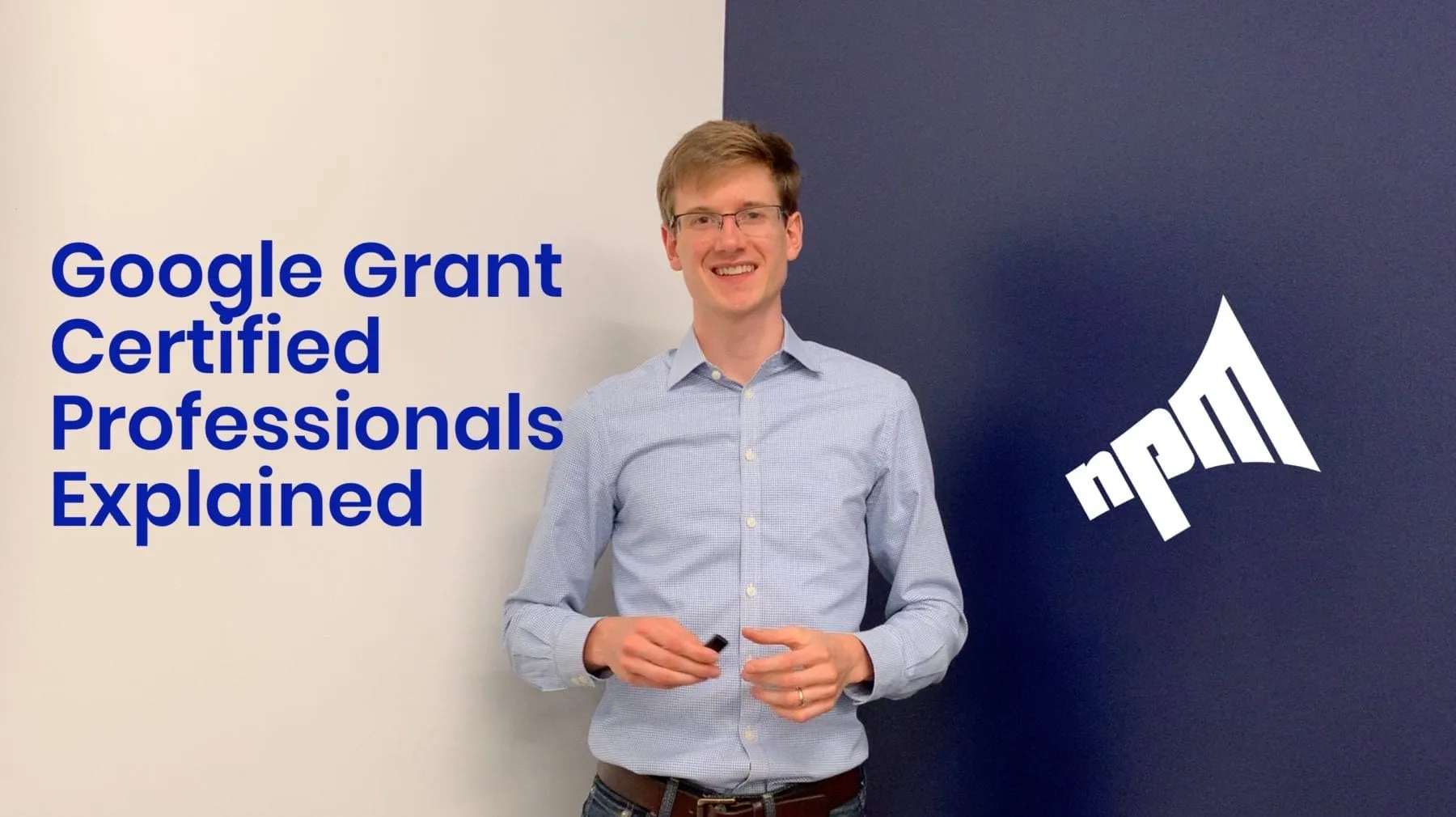 Google Ad Grant Certified Professionals Explained