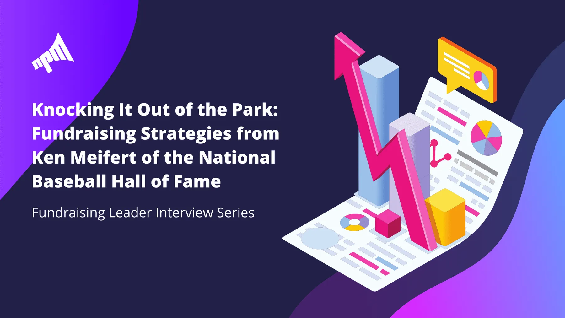Knocking It Out of the Park: Fundraising Strategies from Ken Meifert of the National Baseball Hall of Fame