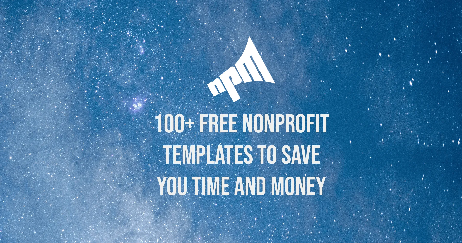 100+ Free Nonprofit Templates To Save You Time & Money