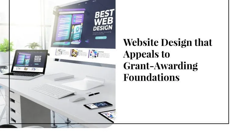 Website Design that Appeals to Grant-Awarding Foundations